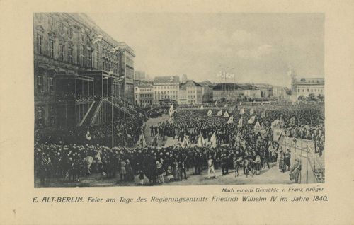 Berlin, Mitte, Berlin: Alt Berlin, Feier am Tage des Regierungsantritts Friedrich Wilhelm IV im Jahre 1840