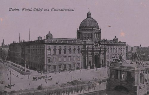 Berlin, Mitte, Berlin: Kgl. Schloss und Nationaldenkmal