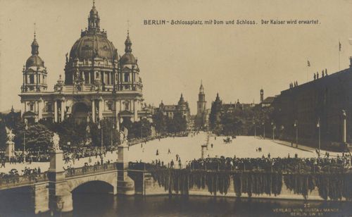 Berlin, Mitte, Berlin: Schlossplatz mit Dom und Schloss, Der Kaiser wird erwartet