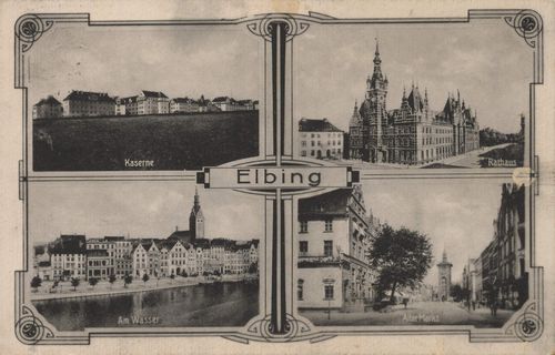 Elbing, Ostpreußen: Kaserne; Rathaus; Am Wasser