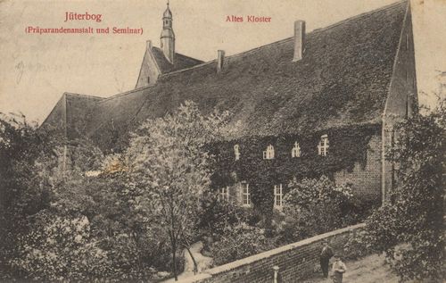 Jterbog, Brandenburg: Prparandenanstalt und Seminar; Altes Kloster