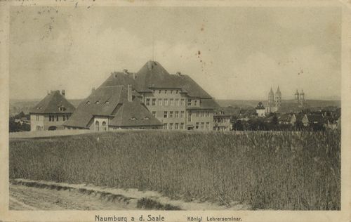 Naumburg (Saale), Sachsen-Anhalt: Kgl. Lehrerseminar
