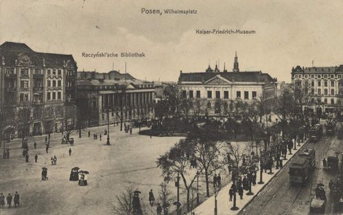Posen, Posen: Wilhelmsplatz; Raczyskische Bibliothek; Kaiser-Friedrich-Museum