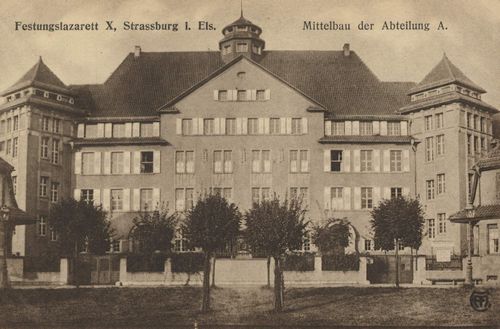 Straburg i. E., Elsass-Lothringen: Festungslazarett X, Mittelbau der Abteilung A
