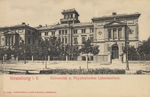 Straburg i. E., Elsass-Lothringen: Universitt und Physikalisches Laboratorium