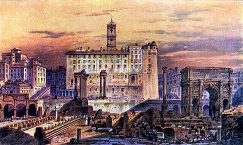 Rom. (Forum Romanum von Südosten.) Palazzo Caffarelli (Deutsche Botschaft). Saturntempel. Kapitol. Triumphbogen des Septimius Severus.