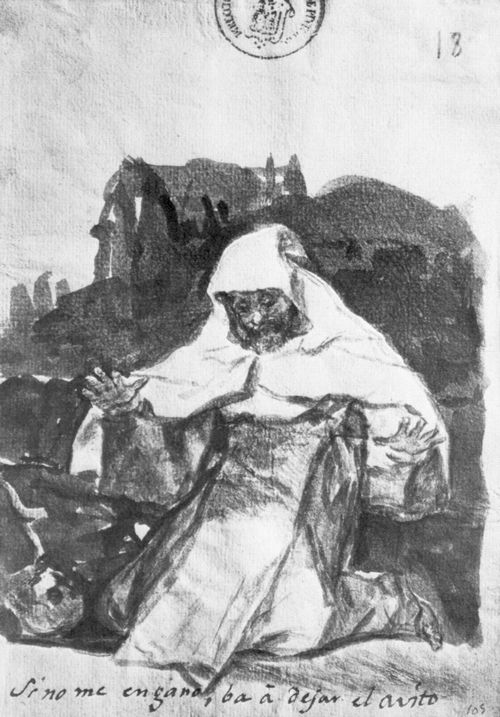 Goya y Lucientes, Francisco de: Tagebuch-Album : »Wenn ich mich nicht irre, wird er seine Kutte ablegen«