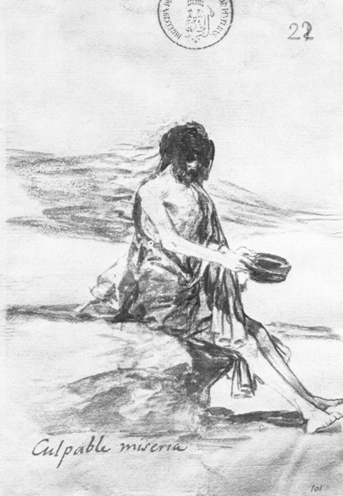 Goya y Lucientes, Francisco de: Tagebuch-Album : »Schuldhaftes Elend«