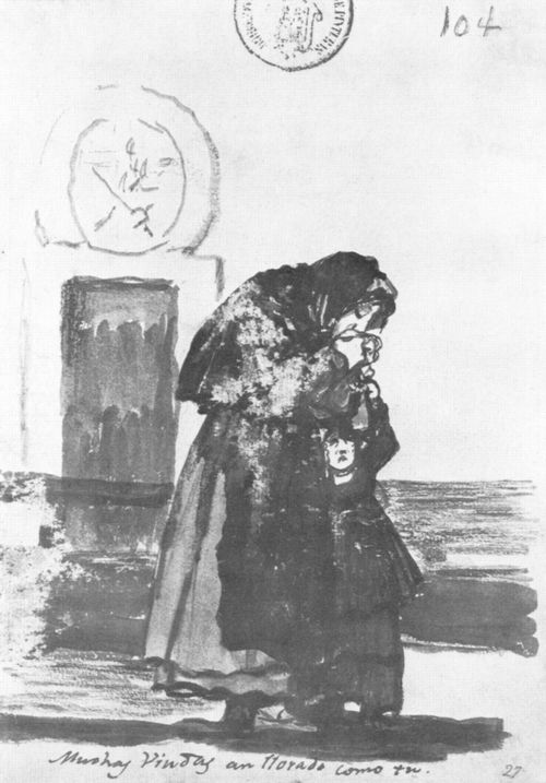Goya y Lucientes, Francisco de: Tagebuch-Album : »Viele Witwen haben geweint wie du«