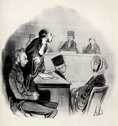Daumier, Honor: Ehescheidung: »Ich habe die Schuld der gegnerischen Seite so berzeugend dargelegt, dass uns nur noch der Beweis fehlt.«