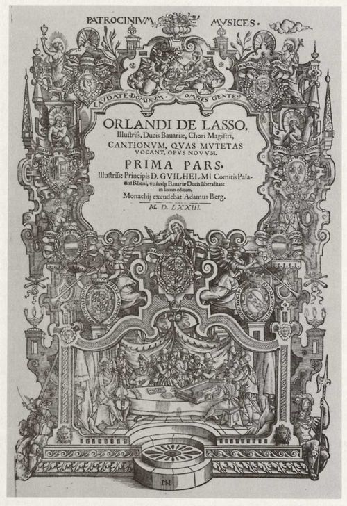 Meister I N: Titelblatt von Orlando di Lassos »Patrocinium Musices, Prima Pars«, 1573 Mnchen