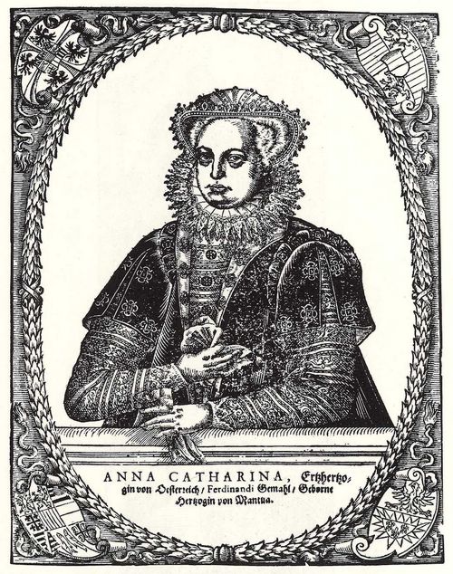 Holwein, Elias: Porträt der Erzherzogin Anna Catharina von Österreich, Frau des Kaisers Ferdinand, geborene Herzogin von Mantua