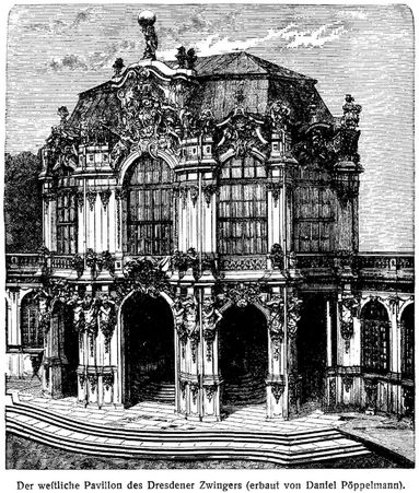 Der westliche Pavillon des Dresdener Zwingers (erbaut von Daniel Pppelmann).